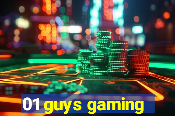 01 guys gaming